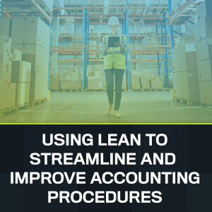 S4:E6: Moore on Manufacturing: Using Lean to Streamline and Improve Accounting Procedures