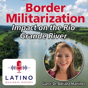 Border Militarization: Impact on the Rio Grande River