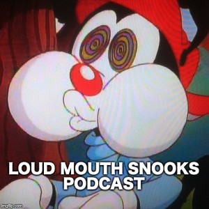 Loud Mouth Snooks: Nov. 2 (Part 2)