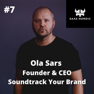 7. Ola Sars Founder and CEO, Soundtrack Your Brand - The art of running a content-driven SaaS company!