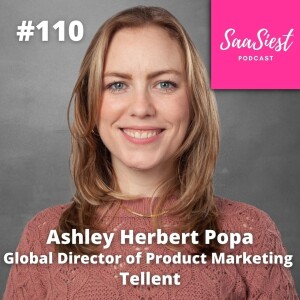 110. Ashley Herbert Popa, Global Director of Product Marketing, Tellent - Product Launch Strategies - the right way to do it!