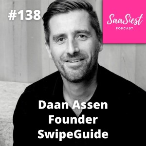 138. Daan Assen, Founder, SwipeGuide  - How do you succeed with your customer pilot projects?