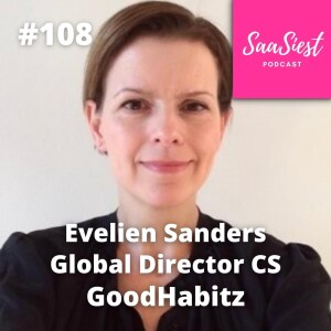 108. Evelien Sanders, Global Director Customer Success, GoodHabitz - Revenue Org = Marketing + Sales + Customer Success