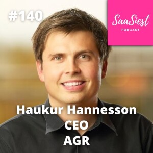 140. Haukur Hannesson, CEO, AGR - The journey from customized solutions into a traditional SaaS product