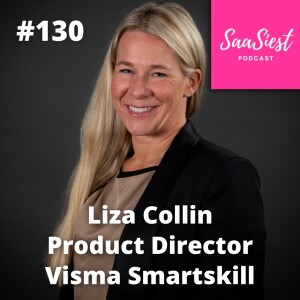 130. Liza Collin, Product Director, Visma - The rule of 78th - the real impact of a delay is much greater than you think!