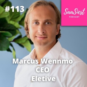 113. Marcus Wennmo, CEO, Eletive - Outbound Sales still works when done right!