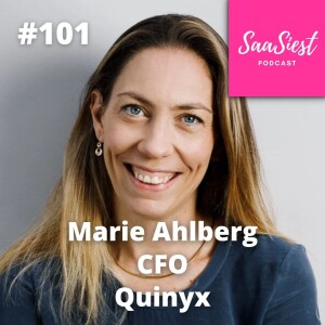 101. Marie Ahlberg, CFO, Quinyx - Here’s how the CFO role evolves over time as your business grows?