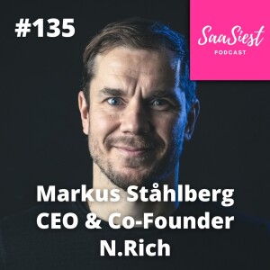 135. Markus Ståhlberg, CEO & Co-Founder, N.Rich - Outplay when you can't Outspend!