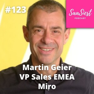 123. Martin Geier, VP Sales EMEA, Miro - PLG + Sales motion for the win!