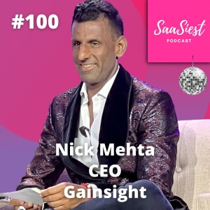 100. Nick Mehta, CEO, Gainsight - Why are your customers staying with you?