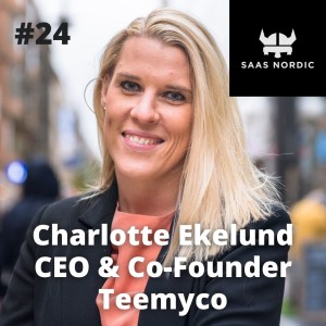 24. Charlotte Ekelund CEO and Co-Founder, Teemyco - The age of Hybrid and Remote workforces