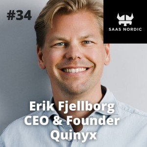 34. Erik Fjellborg CEO & Founder, Quinyx - the power of a clear vision and a strong plan!