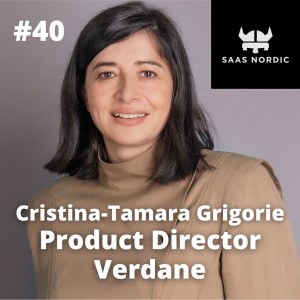 40. Cristina-Tamara Grigorie Product Director, Verdane Elevate - How to align overall business goals with the product!