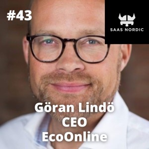 43. Göran Lindö , CEO, EcoOnline - How to leverage a Merger & Acquisition (M&A) strategy to fuel growth!
