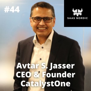 44. Avtar S. Jasser , CEO & Founder, CatalystOne Solutions AS   - How to go from Startup to Scaleup!