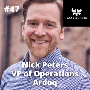 47. Nick Peters, VP Operations, Ardoq - The power of the Meaningful work umbrella in SaaS!