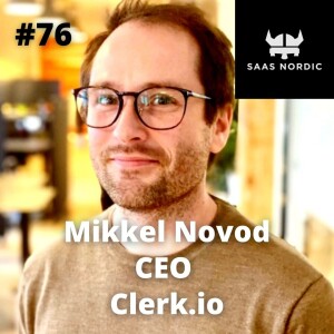76. Mikkel Novod, CEO, Clerk.io - How to finance 90 SDRs with 5m Euro in ARR