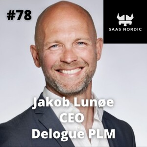 78. Jakob Lunøe, CEO, Delogue - How to move from all-hands-on-deck to specializing!