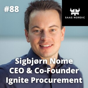 88. Sigbjørn Nome, CEO & Co-Founder,  Ignite Procurement - the power of multiple GTM motions in use at once!
