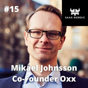 15. Mikael Johnsson Co-founder and General Partner, Oxx - 10 commandments for a SaaS Scaleup