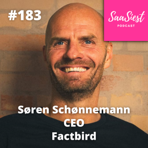 183. Søren Schønnemann, CEO, Factbird - The Hidden Growth Lever: How Strategic Hiring Fueled €10M ARR
