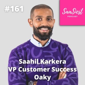 161. Saahil Karkera, Vice President of Customer Success, Oaky - Here is how CS teams can make the most of the whitespace opportunity!