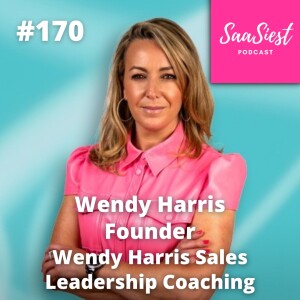 170. Wendy Harris,  Revenue Leadership Coach - What is the single most important trait to have as a Revenue leader?