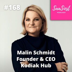 168. Malin Schmidt, Founder & CEO, Kodiak Hub -  Beating the Giants: 4 Principles to Outsmart the Big Players in your space!