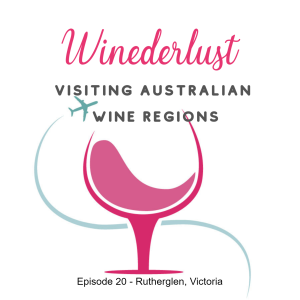 Episode 20 - Rutherglen, Victoria