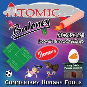 Episode 10B / Inside The Podcast Multiverse: The Commentary Fools
