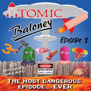 Episode 3: The Most Dangerous Episode Ever