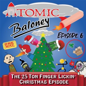 Episode 6: The 25 Ton Finger Lickin’ Christmas Episode