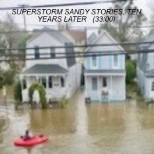 Superstorm Sandy Stories, Ten Years Later (33:00)
