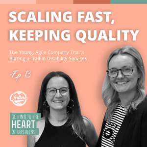 Scaling Fast, Keeping Quality: The Young, Agile Company That’s Blazing a Trail in Disability - Ep 13