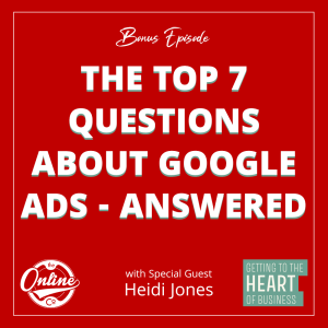 Bonus Ep. 1: The Top 7 Questions About Google Ads