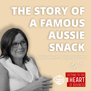 The Story of a Famous Aussie Snack: Karen Lebsanft, Kurrajong Kitchen - Ep 5