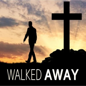 Walked Away: Became Very Sad