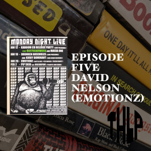 Episode Five: David Nelson (Emotionz)