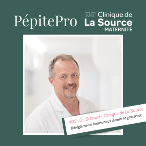 PépitePro#25_Dr_Schaad_Dérèglements_Hormonaux_Clinique_de_La_Source