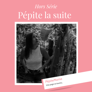 Hors Série - PépiteMama - Une page se tourne