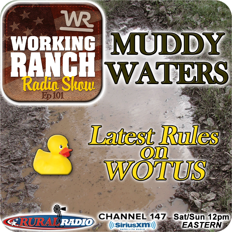 Ep 101: Muddy Water… President Biden’s latest WOTUS Rules