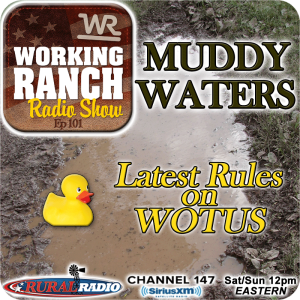 Ep 101: Muddy Water… President Biden’s latest WOTUS Rules