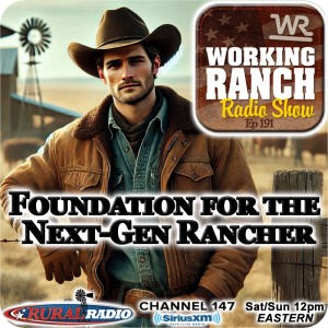 Ep 191: The Foundation for Success as a NextGen Rancher