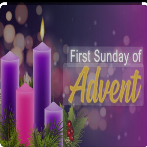 Homily for 1sr Sunday of Advent Year C