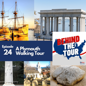 Episode 24: Behind the Tour - ”A Plymouth Walking Tour”