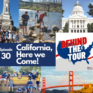 Episode 30: Behind the Tour - California Here We Come