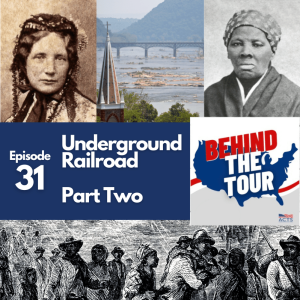 Episode 31 - Part 2: Stops along the Underground Railroad