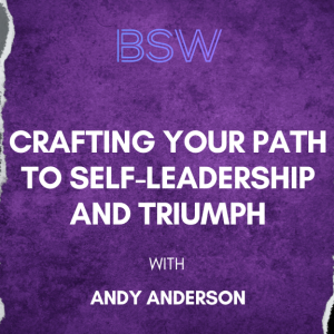 Crafting Your Path to Self-Leadership and Triumph