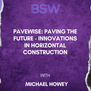 Pavewise: Paving the Future - Innovations in Horizontal Construction