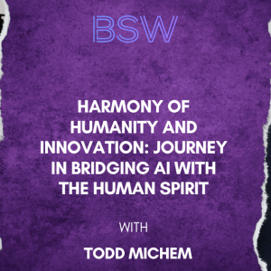 Harmony of Humanity and Innovation:  Journey in Bridging AI with the Human Spirit